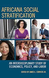 Africana Social Stratification: An Interdisciplinary Study of Economics, Policy, and Labor