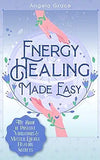 Energy Healing Made Easy: The Book of Positive Vibrations & Master Energy Healing Secrets