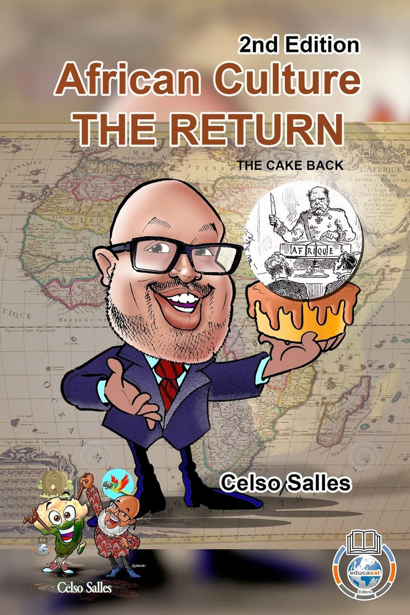 African Culture THE RETURN - The Cake Back - Celso Salles - 2nd Edition: Africa Collection
