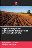 Agro-ecologia ou agricultura biologica na Africa Subsariana