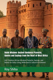 Benin Wisdom: Ancient Beninese Proverbs, Quotes and Sayings from the Heart of West Africa: 200 Timeless African Wisdom Proverbs, Sayings, and Idioms