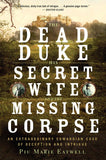 Dead Duke, His Secret Wife, and the Missing Corpse : An Extraordinary