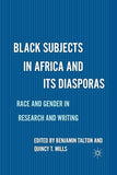 Black Subjects in Africa and Its Diasporas: Race and Gender in Research and Writing (2011)