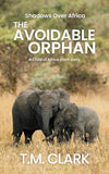 The Avoidable Orphan: a Child of Africa Story