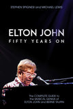 Elton John: Fifty Years On: The Complete Guide to the Musical Genius
