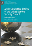 Africa's Quest for Reform of the United Nations Security Council: Vitalities and Pitfalls