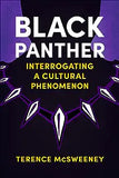 Black Panther: Interrogating a Cultural Phenomenon