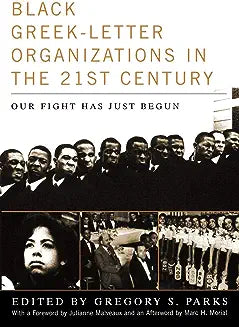 Black Greek-Letter Organizations in the Twenty-First Century: Our Fight Has Just Begun