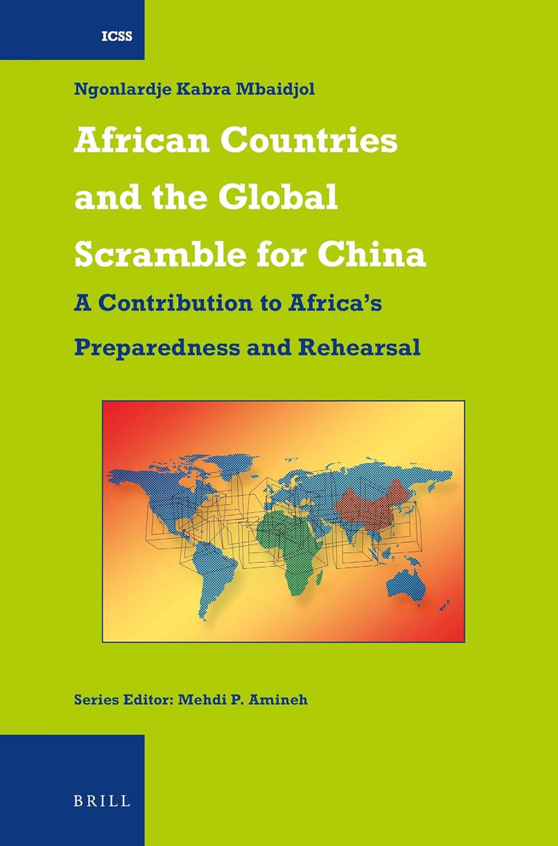 African Countries and the Global Scramble for China: A Contribution to Africa's Preparedness and Rehearsal