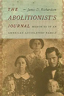 The Abolitionist's Journal: Memories of an American Antislavery Family