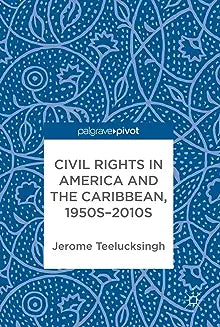 Civil Rights in America and the Caribbean, 1950s-2010s (2017)