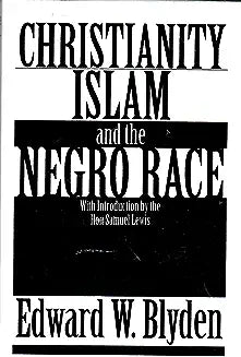 Christianity, Islam and the Negro Race