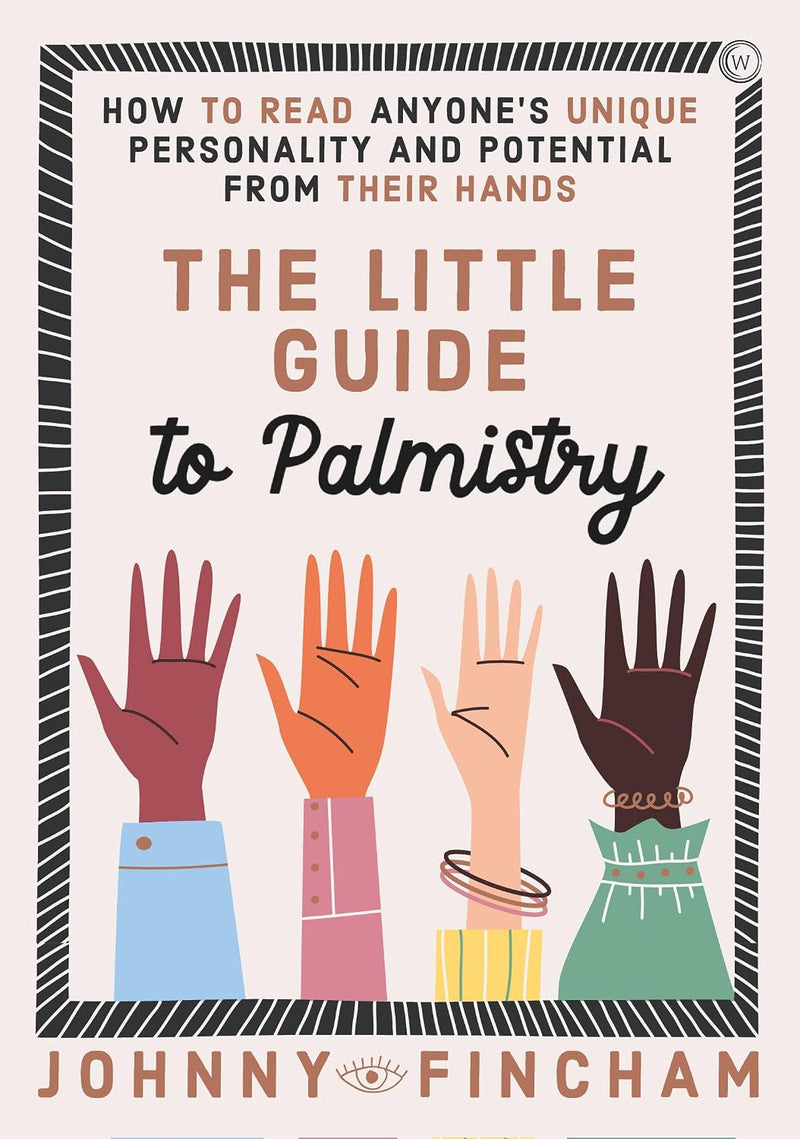 Little Guide to Palmistry: How to Read Anyone's Unique Personality