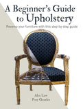 Beginner's Guide to Upholstery: Revamp your furniture with this step-by-step guide