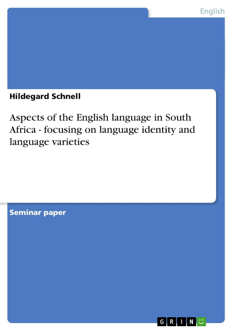 Aspects of the English language in South Africa - focusing on language identity and language varieties