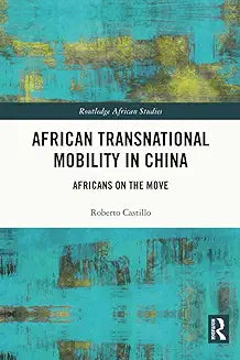 African Transnational Mobility in China: Africans on the Move
