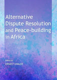 Alternative Dispute Resolution and Peace-Building in Africa