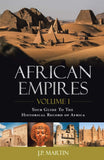 African Empires: Volume 1: Your Guide To The Historical Record of Africa
