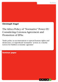 The Africa Policy of "Normative" Power EU Considering Cotonou Agreement and Promotion of EPAs: Trade policy as an instrument to spread human rights and de