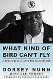 What Kind of Bird Can't Fly: A Memoir of Resilience and Resurrection