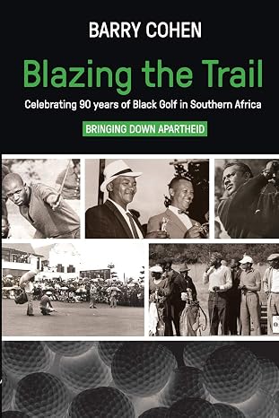 Blazing the Trail: Celebrating 90 years of Black Golf in Southern Africa