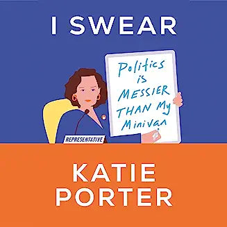 I Swear: Politics Is Messier Than My Minivan