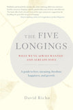 Five Longings: What We've Always Wanted--And Already Have