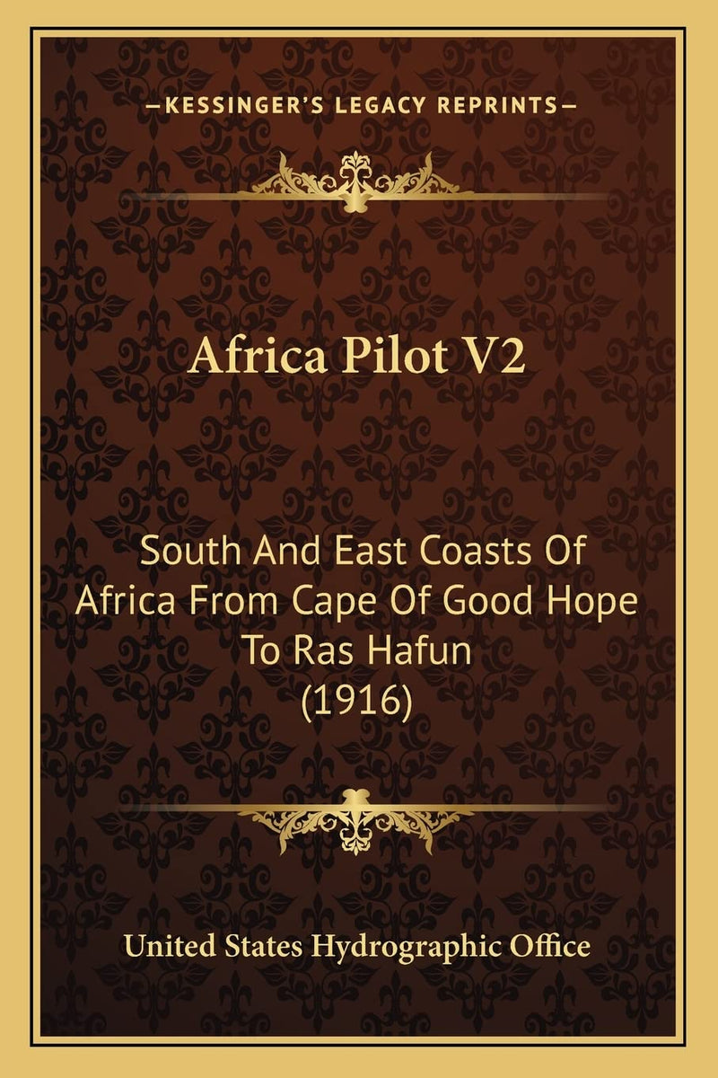 Africa Pilot V2: South And East Coasts Of Africa From Cape Of Good Hope To Ras Hafun (1916)