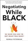 Negotiating While Black: Be Who You Are to Get What You Want