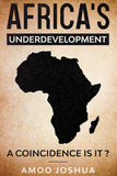 Africa's Under-development: A coincidence is it