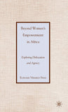 Beyond Women's Empowerment in Africa: Exploring Dislocation and Agency (2010)