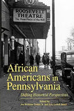 African Americans in Pennsylvania: Shifting Historical Perspectives