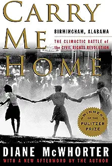 Carry Me Home Lib/E: Birmingham, Alabama: The Climactic Battle of the Civil Rights Revolution