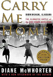 Carry Me Home Lib/E: Birmingham, Alabama: The Climactic Battle of the Civil Rights Revolution