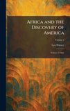 Africa and the Discovery of America: Volume 1 Only