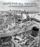 Ships for All Nations : John Brown and Company Clydebank, 1847-1971