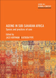Ageing in Sub-Saharan Africa: Spaces and Practices of Care