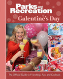 Parks and Recreation: Galentine's Day: Official Guide to Friendship