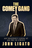Comey Gang : an Insider's Look at an FBI in Crisis