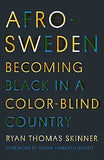 Afro-Sweden: Becoming Black in a Color-Blind Country