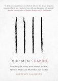 Four Men Shaking : Samuel Beckett, Norman Mailer, Zen Master, and