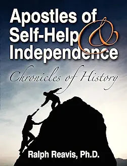 Apostles of Self-Help & Independence: Chronicles of History
