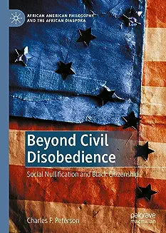 Beyond Civil Disobedience: Social Nullification and Black Citizenship
