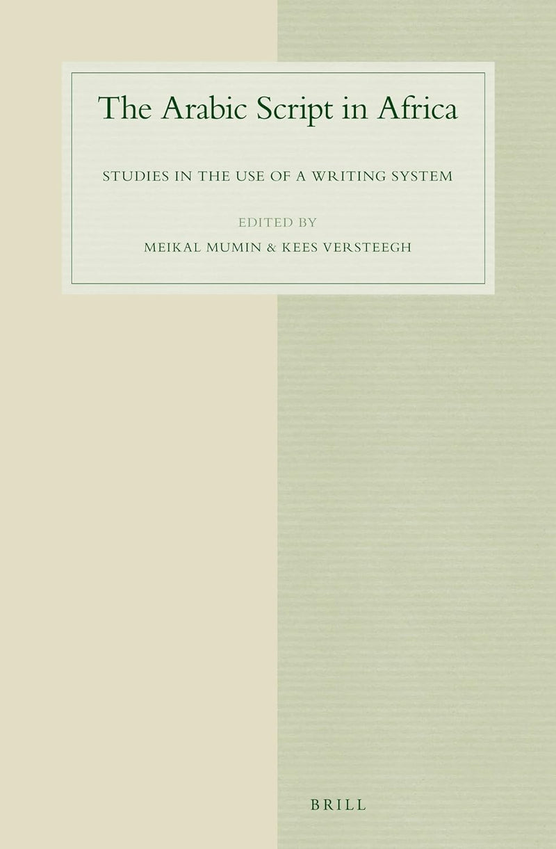 The Arabic Script in Africa: Studies in the Use of a Writing System