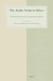 The Arabic Script in Africa: Studies in the Use of a Writing System
