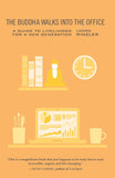 Buddha Walks Into the Office: Guide to Livelihood for a New Generation