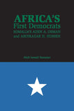 Africa's First Democrats: Somalia's Aden A. Osman and Abdirazak H. Hussen