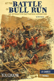 At the Battle of Bull Run: An Interactive Battlefield Adventure