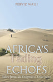 Africa's Fading Echoes: Tales from an Enigmatic Continent