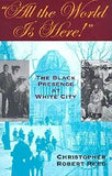 All the World is Here!: The Black Presence at White City